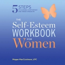 The Self-Esteem Workbook for Women by Megan MacCutcheon