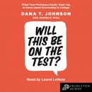 Will This Be on the Test? by Dana T. Johnson