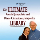 The Ultimate Gerald Jampolsky and Diane Cirincione-Jampolsky Library by Gerald Jampolsky