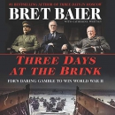 Three Days at the Brink by Bret Baier