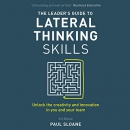 The Leader's Guide to Lateral Thinking Skills by Paul Sloane