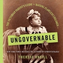 Ungovernable by Therese Oneill