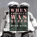 When Brooklyn Was Queer by Hugh Ryan