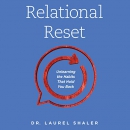 Relational Reset: Unlearning the Habits that Hold You Back by Laurel Shaler