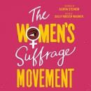 The Women's Suffrage Movement by Sally Roesch Wagner