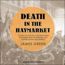Death in the Haymarket by James Green