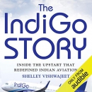 The IndiGo Story by Shelley Vishwajeet