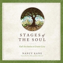 Stages of the Soul: God's Invitation to Greater Love by Nancy Kane