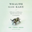 Wealth Made Easy by Greg S. Reid