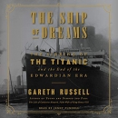 The Ship of Dreams by Gareth Russell