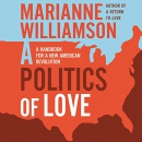 A Politics of Love by Marianne Williamson