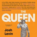 The Queen: The Forgotten Life Behind an American Myth by Josh Levin