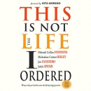 This Is Not the Life I Ordered by Deborah Collins Stephens