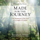 Made for the Journey by Elisabeth Elliot