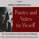 Poetry and Notes to Myself by Gerald Jampolsky