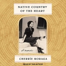 Native Country of the Heart by Cherrie Moraga