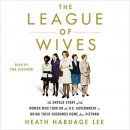 The League of Wives by Heath Hardage Lee