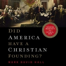 Did America Have a Christian Founding? by Mark David Hall