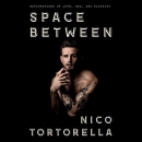 Space Between: Explorations of Love, Sex, and Fluidity by Nico Tortorella