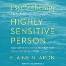 Psychotherapy and the Highly Sensitive Person by Elaine N. Aron