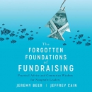 The Forgotten Foundations of Fundraising by Jeremy Beer