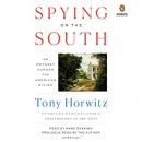 Spying on the South: An Odyssey Across the American Divide by Tony Horwitz