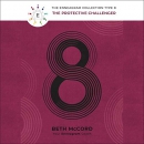 The Enneagram Type 8: The Protective Challenger by Beth McCord