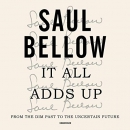 It All Adds Up by Saul Bellow
