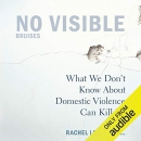 No Visible Bruises by Rachel Louise Snyder