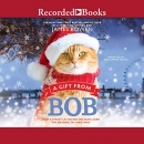 A Gift from Bob by James Bowen