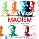 Maoism: A Global History by Julia Lovell