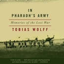 In Pharaoh's Army: Memories of the Lost War by Tobias Wolff