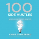 100 Side Hustles by Chris Guillebeau