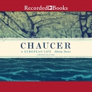 Chaucer: A European Life by Marion Turner