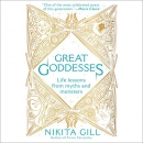 Great Goddesses: Life Lessons from Myths and Monsters by Nikita Gill