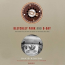 Bletchley Park and D-Day by David Kenyon