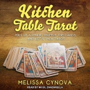 Kitchen Table Tarot by Melissa Cynova
