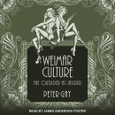 Weimar Culture: The Outsider as Insider by Peter Gay