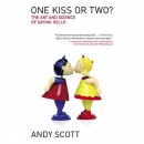One Kiss or Two?: The Art and Science of Saying Hello by Andy Scott