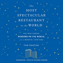 The Most Spectacular Restaurant in the World by Tom Roston