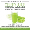 Medical Medium Celery Juice by Anthony William