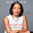 Tough Love: My Story of the Things Worth Fighting For by Susan E. Rice