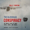The Bluegrass Conspiracy by Sally Denton