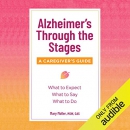 Alzheimer's Through the Stages: A Caregiver's Guide by Mary Moller