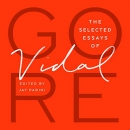 The Selected Essays of Gore Vidal by Gore Vidal
