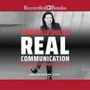 Real Communication: How to Be You and Lead True by Gabrielle Dolan