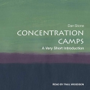 Concentration Camps: A Very Short Introduction by Dan Stone