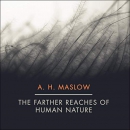 The Farther Reaches of Human Nature by Abraham Maslow