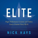 Elite: High Performance Lessons and Habits from a Former Navy SEAL by Nick Hays