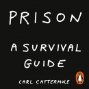 Prison: A Survival Guide by Carl Cattermole